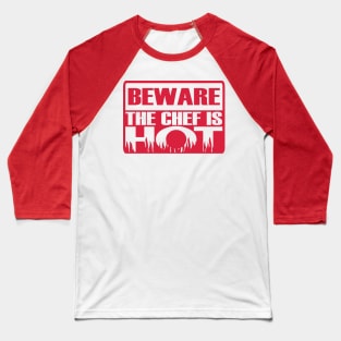 Hot chef Baseball T-Shirt